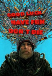 Good Luck, Have Fun, Don’t Die